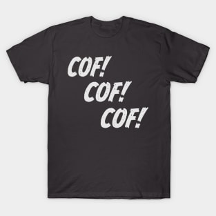 COF! COF! COF! [Quarantine] T-Shirt